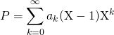 P=\displaystyle \sum_{k=0}^{\infty}a_k(\textrm {X}-1)\textrm {X}^k