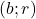 (b ; r)