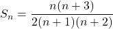 S_n = \dfrac{n(n+3)}{2(n+1)(n+2)}