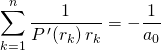 \displaystyle \sum _ {k = 1} ^n \frac 1 {P\, '(r_k) \,  r_k} =  - \frac 1 {a_0} \,