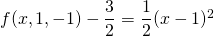 f(x,1,-1)-\dfrac{3}{2}=\dfrac{1}{2}(x-1)^{2}