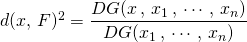 d(x ,\, F)^2 =\displaystyle \frac {DG(x \,, \,  x_1 \,,\, \cdots \,, \,x_n) } {DG(x_1 \,,\, \cdots \,, \,x_n)}