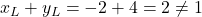 x_L+y_L=-2+4=2\neq 1