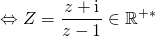 \Leftrightarrow Z = \displaystyle \frac {z + \textrm{i}} {z - 1} \in \mathbb{R}^{+*}