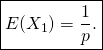 \[ \boxed{E(X_1)= \frac{1}{p}.}\]