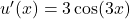 u'(x) = 3\cos(3x)