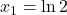 x_1=\ln2