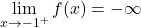 \lim\limits_{x \to -1^+} f(x) = -\infty