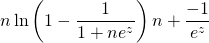 n\ln\left(1-\dfrac{1}{1+ne^z}\right)\equi n+\dfrac{-1}{e^z}