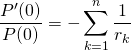 \displaystyle \frac {P'(0)} {P(0)} = - \sum _ {k = 1} ^n \frac 1 {r_k}