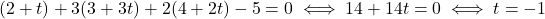(2+t)+3(3+3t)+2(4+2t)-5=0 \iff 14+14t=0 \iff t=-1