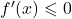 f'(x) \leqslant 0