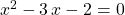 x ^2 - 3 \, x - 2 = 0