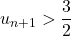 u_{n+1} > \dfrac{3}{2}