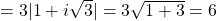 =3|1+i\sqrt{3}|=3\sqrt{1+3}=6