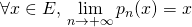 \forall x \in E,\, \displaystyle \lim _{n \to + \infty} p_n(x)= x