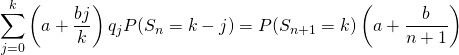 \[{\dis \sum_{j=0}^k\left(a+\frac{bj}{k}\right)q_jP(S_n=k-j)}=P(S_{n+1}=k)\left(a+\frac{b}{n+1}\right)\]