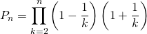 P_n = \displaystyle \prod _ {k = 2} ^n \left ( 1 - \frac 1 {k} \right )\left ( 1 + \frac 1 {k} \right )