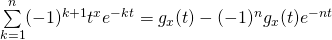 \sum\limits_{k=1}^{n}(-1)^{k+1}t^xe^{-kt}=g_x(t)-(-1)^ng_x(t)e^{-nt}