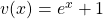 v(x) = e^x+1