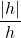 \dfrac{|h|}{h}