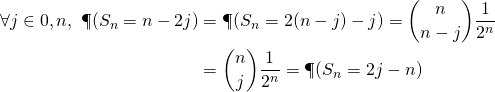 \begin{align*}\forall j\in\llbracket0,n\rrbracket,~ \P(S_n=n-2j) &= \P(S_n=2{ (n-j)}-j)=\binom n{{ n-j}}\dfrac1{2^n}\\&= \binom nj\dfrac1{2^n}=\P(S_n=2j-n)\end{align*}