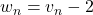 w_n=v_n-2