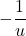 -\dfrac{1}{u}