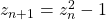 z_{n + 1} = z_n^2 - 1