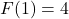 F(1)=4