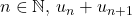 n \in \mathbb{N}, \, u_n + u_{n + 1}\,