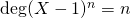 \deg(X-1)^n = n
