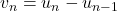v_n=u_n-u_{n-1}
