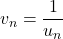v_n=\dfrac{1}{u_n}