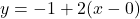 y=-1+2(x-0)