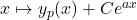 x\mapsto y_p(x)+Ce^{ax}