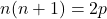 n(n+1) = 2p