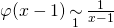 \varphi(x-1)\mathop{\sim}\limits_1 \frac{1}{x-1}