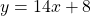 y=14x+8