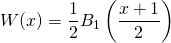 \displaystyle W(x) = \frac 1 2 B_1 \left ( \frac {x + 1} 2 \right )
