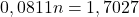 0,0811n=1,7027