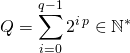 Q = \displaystyle \sum _ {i = 0} ^{q - 1} 2 ^{i \, p} \in \mathbb{N}^*