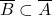 \overline{B}\subset \overline{A}