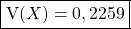 \boxed{\textrm{V}(X) = 0,2259}