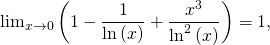 \lim_{x \to 0} \left( 1 - \dfrac{1}{\ln \left( x \right)} + \dfrac{x^3}{\ln^2 \left( x \right)} \right) = 1,