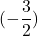 (-\displaystyle\frac{3}{2})