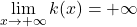 \lim\limits_{x \to +\infty} k(x) = +\infty