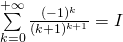 \sum\limits_{k=0}^{+\infty}\frac{(-1)^k}{(k+1)^{k+1}}=I
