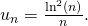 u_n = \frac{\ln^2 \left( n \right)}{n}.