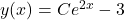 y(x)=Ce^{2x}-3